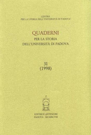 Quaderni per la storia dell'Università di Padova. Vol. 31  - Libro Antenore 2000, Quaderni Padova | Libraccio.it