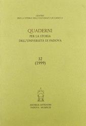 Quaderni per la storia dell'Università di Padova. Vol. 32