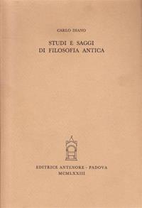 Studi e saggi di filosofia antica - Carlo Diano - Libro Antenore 2000, Studia aristotelica | Libraccio.it