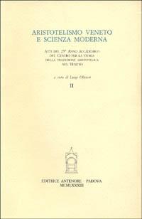 Aristotelismo veneto e scienza moderna. Atti del 25º anno accademico  - Libro Antenore 2000, Saggi e testi | Libraccio.it