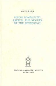 Pietro Pomponazzi: radical philosopher of the Renaissance - Martin L. Pine - Libro Antenore 2000, Saggi e testi | Libraccio.it