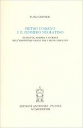 Pietro d'Abano e il pensiero neolatino. Filosofia, scienza e ricerca dell'Aristotele greco tra i secoli XIII e XIV