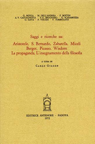 Saggi e ricerche su Aristotele, s. Bernardo, Zabarella, Miceli, Berger, Picasso, Wisdom. La propaganda, l'insegnamento della filosofia  - Libro Antenore 2000, Ist. storia della filosofia-Univ. Padova | Libraccio.it