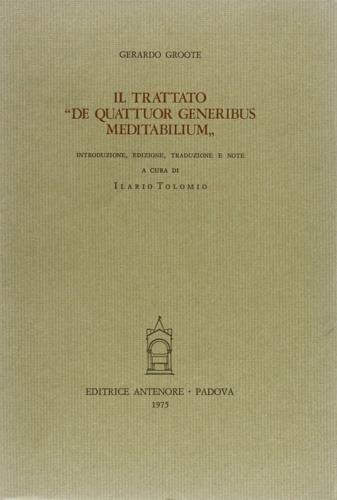 Il trattato «De quattuor generibus meditabilium» - Gerardo Groote - Libro Antenore 2000, Ist. storia della filosofia-Univ. Padova | Libraccio.it