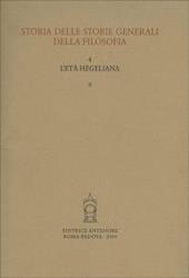 Storia delle storie generali della filosofia. Vol. 4/1: L'Età hegeliana. La storiografia filosofica nell'Area tedesca