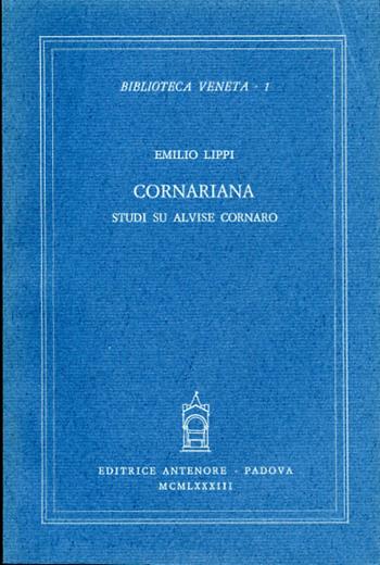 Cornariana. Studi su Alvise Cornaro - Emilio Lippi - Libro Antenore 2000, Biblioteca veneta | Libraccio.it