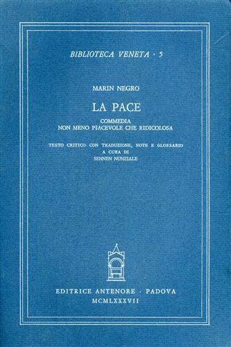 La pace. Commedia non meno piacevole che ridicolosa - Marin Negro - Libro Antenore 2000, Biblioteca veneta | Libraccio.it