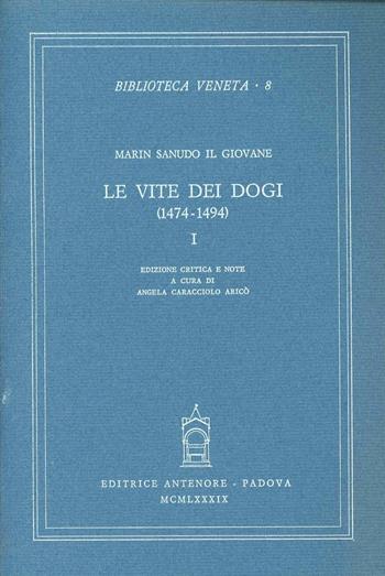 Le vite dei dogi (1474-1494). Vol. 1 - Marino Sanudo - Libro Antenore 2000, Biblioteca veneta | Libraccio.it