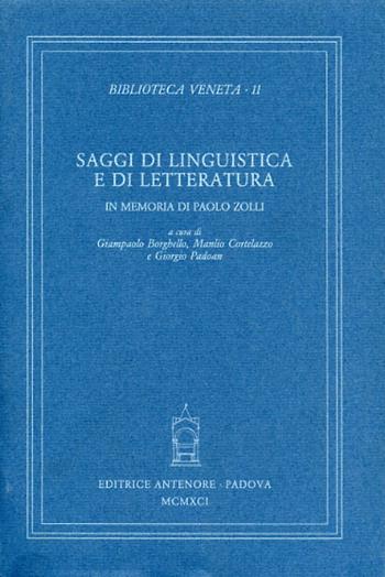 Saggi di linguistica e di letteratura in memoria di Paolo Zolli  - Libro Antenore 2000, Biblioteca veneta | Libraccio.it