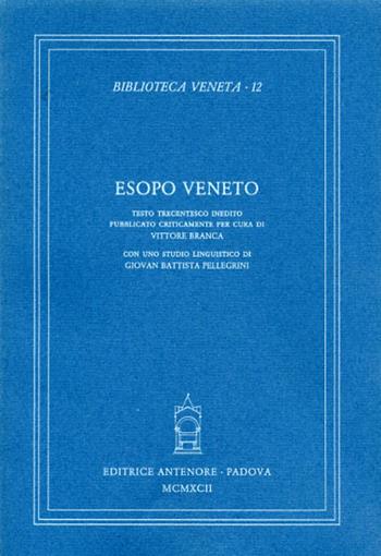 Esopo veneto. Testo trecentesco inedito  - Libro Antenore 2000, Biblioteca veneta | Libraccio.it