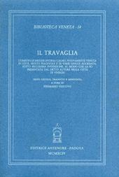 Il travaglia. Comedia di messer A.C., nuovamente venuta in luce molto piacevole e di varie lingue adornata sotto bellissima invenzione. Al modo che la fo...