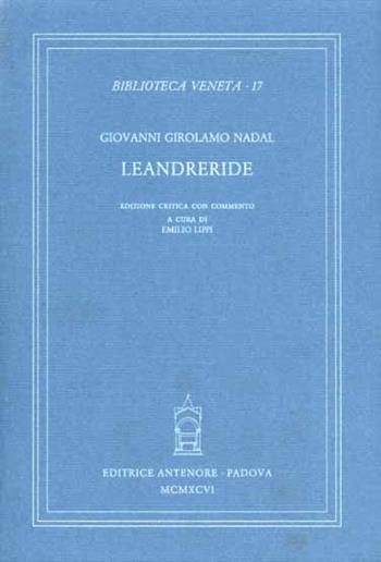 Leandreride. Ediz. critica - Giovanni G. Nadal - Libro Antenore 2000, Biblioteca veneta | Libraccio.it