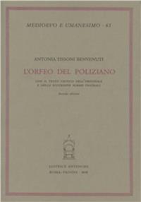 L'Orfeo del Poliziano con il testo critico dell'originale e delle sue successive forme teatrali - Antonia Tissoni Benvenuti - Libro Antenore 2000, Medioevo e umanesimo | Libraccio.it