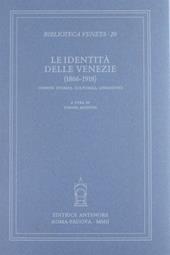 Le identità delle Venezie (1866-1918). Atti del Convegno internazionale di studi (Venezia, 8-10 febbraio 2001)