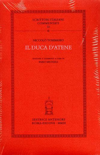 Il duca d'Atene - Niccolò Tommaseo - Libro Antenore 2003, Scrittori italiani commentati | Libraccio.it