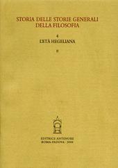 Storia delle storie generali della filosofia. Vol. 4/2: L'età hegeliana. La storiografia filosofica nell'area neolatina, danubiana e russa