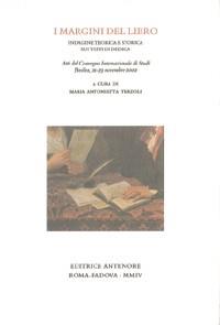 I margini del libro. Indagine teorica e storica sui testi di dedica. Atti del convegno (Basilea, 21-23 novembre 2002)  - Libro Antenore 2004, Miscellanea erudita | Libraccio.it