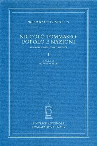 Niccolò Tommaseo: popolo e nazioni. Italiani, corsi, greci, illirici  - Libro Antenore 2004, Biblioteca veneta | Libraccio.it