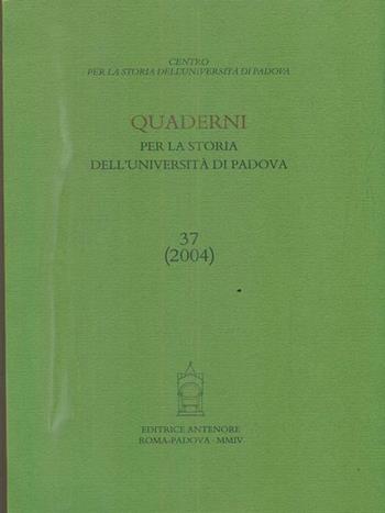 Quaderni per la storia dell'Università di Padova. Vol. 37  - Libro Antenore 2004, Quaderni Padova | Libraccio.it
