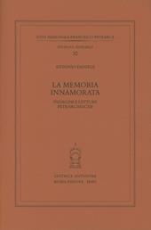 La memoria innamorata. Indagini e letture petrarchesche