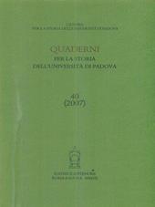 Quaderni per la storia dell'Università di Padova. Vol. 40