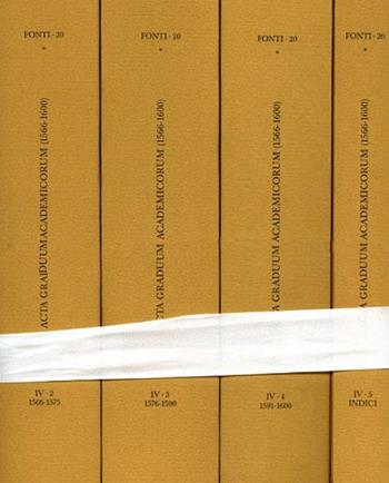 Acta graduum academicorum Gymnasii Patavini ab anno 1566 ad annum 1600 (1591-1600)  - Libro Antenore 2007, Fonti per la storia dell'Univ. di Pd | Libraccio.it