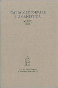 Italia medioevale e umanistica. Vol. 48  - Libro Antenore 2008 | Libraccio.it
