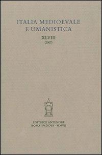 Italia medioevale e umanistica. Vol. 48  - Libro Antenore 2008 | Libraccio.it
