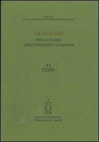 Quaderni per la storia dell'Università di Padova. Vol. 41  - Libro Antenore 2008 | Libraccio.it