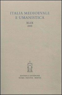 Italia medievale e umanistica. Vol. 49  - Libro Antenore 2010 | Libraccio.it