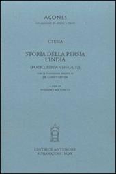 Storia della Persia. L'India. Testo greco a fronte - Ctesia - Libro Antenore 2010, Agones collezione di studi e testi | Libraccio.it