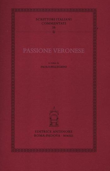 Passione veronese  - Libro Antenore 2012, Scrittori italiani commentati | Libraccio.it