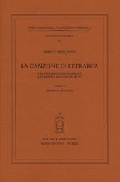 La canzone di Petrarca. Orchestrazione formale e percorsi argomentativi