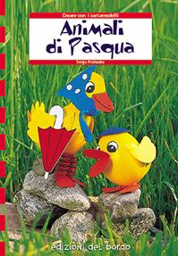 Animali di Pasqua - Sonja Prohaska - Libro Edizioni del Borgo 2006 | Libraccio.it