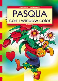 Pasqua con i Window color - Ingrid Moras - Libro Edizioni del Borgo 2006 | Libraccio.it