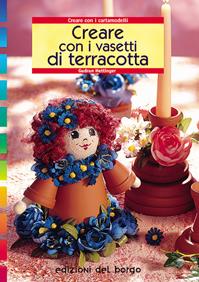 Creare con i vasetti di terracotta - Gudrun Hettinger - Libro Edizioni del Borgo 2006 | Libraccio.it