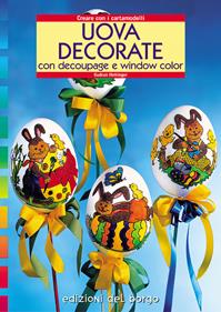 Uova decorate. Con il découpage e window color - Gudrun Hettinger - Libro Edizioni del Borgo 2006 | Libraccio.it