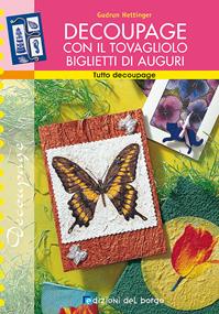 Découpage con il tovagliolo. Biglietti di auguri - Gudrun Hettinger - Libro Edizioni del Borgo 2006, Tutto découpage | Libraccio.it