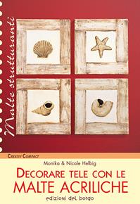 Decorare tele con le malte acriliche - Andrea Haase - Libro Edizioni del Borgo 2006, Creare con i cartamodelli | Libraccio.it