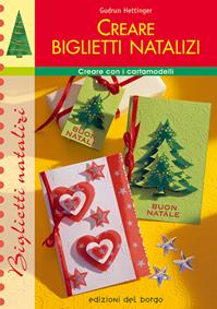Creare biglietti natalizi - Gudrun Hettinger - Libro Edizioni del Borgo 2007, Creare con i cartamodelli | Libraccio.it