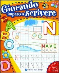 Giocando imparo a scrivere. Ediz. illustrata  - Libro Edizioni del Borgo 2008 | Libraccio.it
