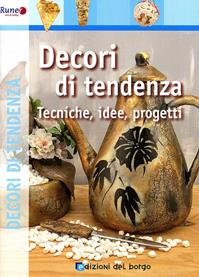 Decori di tendenza  - Libro Edizioni del Borgo 2008 | Libraccio.it