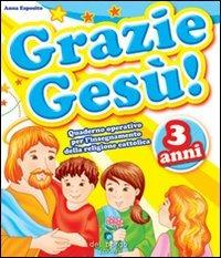Grazie Gesù. Vol. 3 - Anna Esposito - Libro Edizioni del Borgo 2008 | Libraccio.it