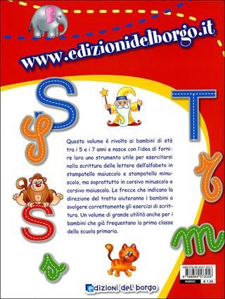 Imparo a scrivere le lettere dell'alfabeto in stampatello e in corsivo. Ediz. illustrata - Roberta Fanti - Libro Edizioni del Borgo 2009 | Libraccio.it