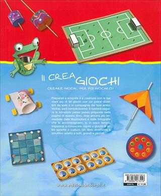 Il crea giochi. Creare giochi...per poi giocarci. Ediz. illustrata - Oriol Ripoll, Francesc Martín - Libro Edizioni del Borgo 2009, Piccole mani | Libraccio.it