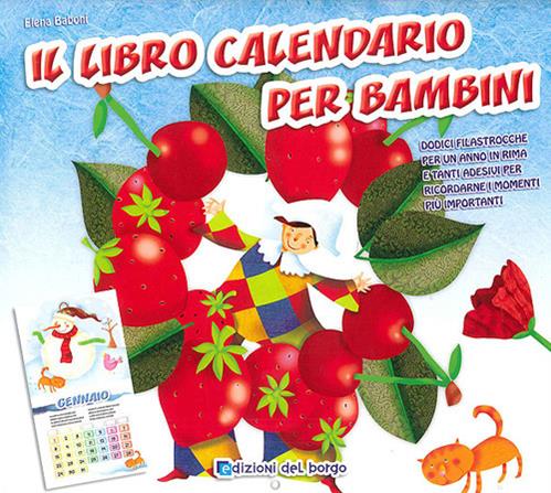 Il libro calendario per bambini (2010). Ediz. illustrata - Libro Edizioni  del Borgo 2010, Cose da bambini