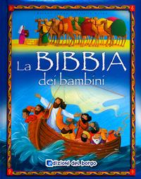 La Bibbia dei bambini. Ediz. illustrata - Bethan James - Libro Edizioni del Borgo 2011, Cose da bambini | Libraccio.it