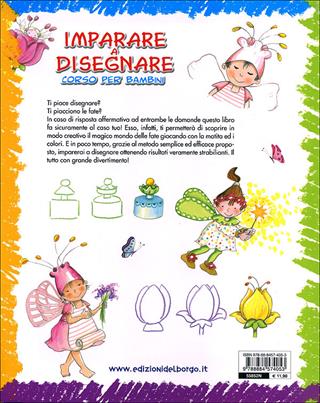 Imparare a disegnare. Corso per bambini. Ediz. illustrata. Vol. 4: Il mondo delle fate - Rosa Maria Curto - Libro Edizioni del Borgo 2011 | Libraccio.it