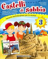 Castelli di sabbia. Percorsi multidisciplinari per le vacanze. Vol. 3