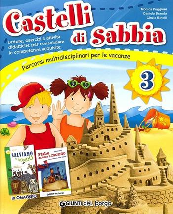 Castelli di sabbia. Percorsi multidisciplinari per le vacanze. Per la Scuola elementare. Vol. 3 - Monica Puggioni, Cinzia Binelli, Daniela Branda - Libro Edizioni del Borgo 2013 | Libraccio.it